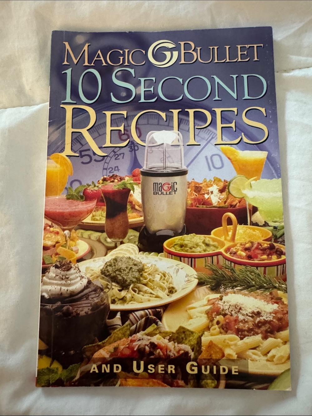 Magic Bullet 10 Second Recipes Cookbook